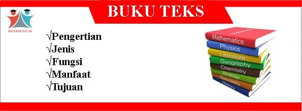 Buku Teks Pengertian Ciri Jenis Fungsi Manfaat Tujuan