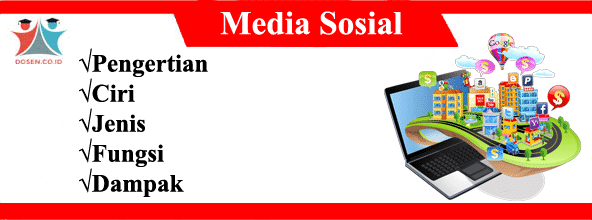 Media Sosial: Pengertian, Ciri, Jenis, Fungsi Serta Dampak Media Sosial