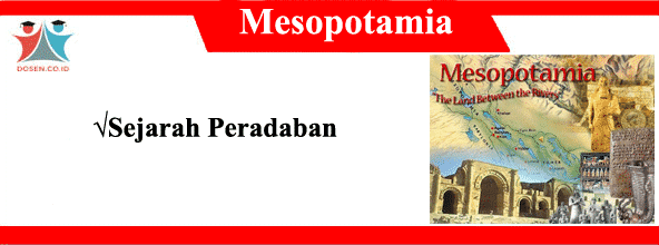 Sejarah Peradaban Mesopotamia Terlengkap